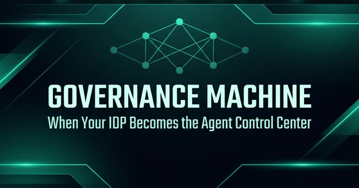 Platform Engineering for the Agentic AI Era — When Your IDP Becomes the Governance Machine