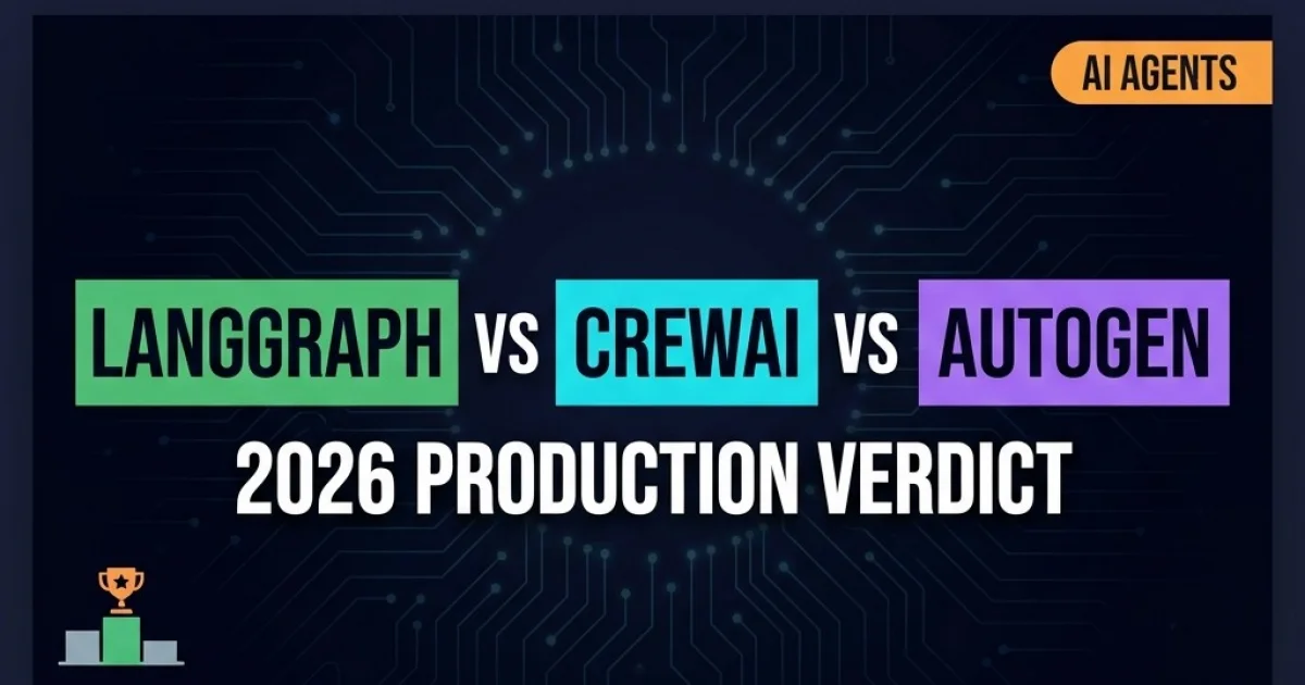 LangGraph vs CrewAI vs AutoGen: The 2026 Production Multi-Agent Framework Verdict