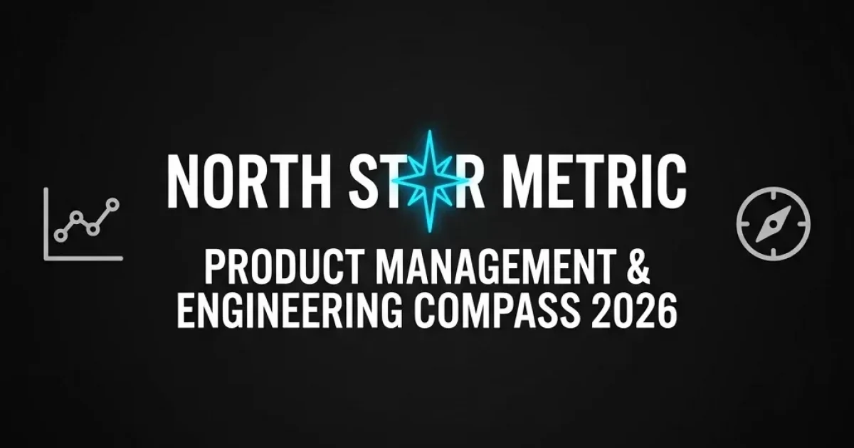 Designing the North Star Metric: The Engineering Framework for Product-Led Growth and Algorithmic Alignment